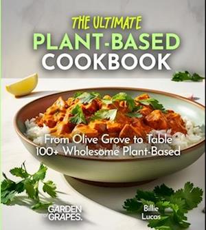 The Ultimate Plant-Based Cookbook