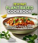 The Ultimate Plant-Based Cookbook