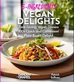 5-Ingredients Vegan Delights Cookbook