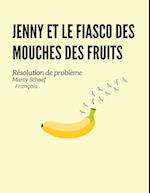 Jenny et le fiasco des mouches des fruits (French)