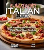 Italian Classics, 5 Ingredients or Less Cookbook