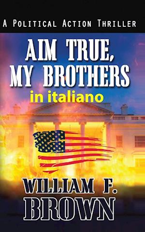 Aim True, My Brothers, in italiano