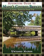 Adventure Guide to Maine's Historic Covered Bridges