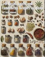 50 Herb, Spices and Condiments Recipes for Home