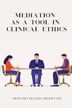 Mediation as a Tool in Clinical Ethics