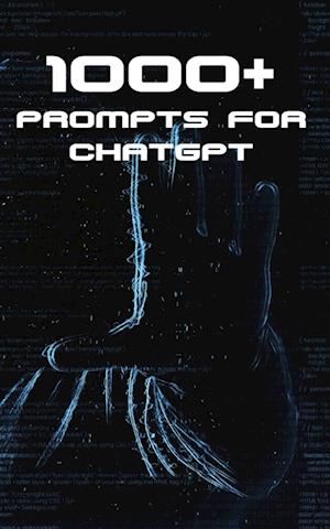 1000+ Prompts for ChatGPT