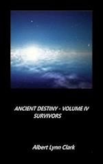 Ancient Destiny Volume IV - Survivors