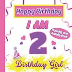 I am 2 Happy Birthday Activity/Coloring Book for Girls