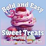 Bold and Easy Sweet Treats Coloring Book