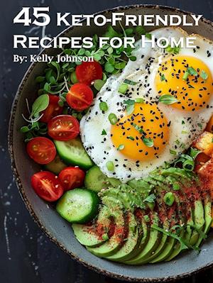 45 Keto-Friendly Recipes for Home