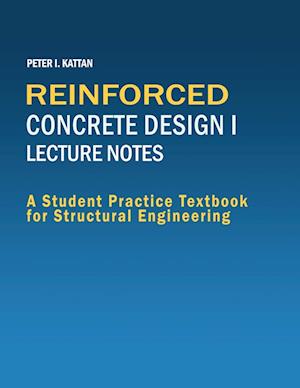 Reinforced Concrete Design I Lecture Notes