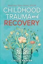 Childhood Trauma and Recovery