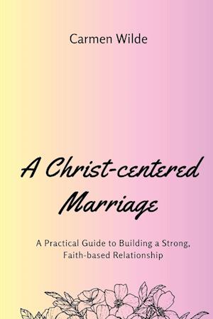 A Christ-centered Marriage (Large Print Edition)