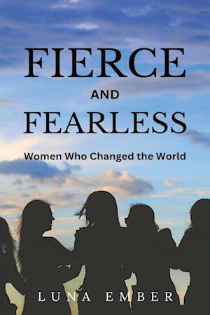 Fierce and Fearless (Large Print Edition)