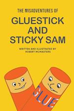 The Misadventures of Gluestick and Sticky Sam