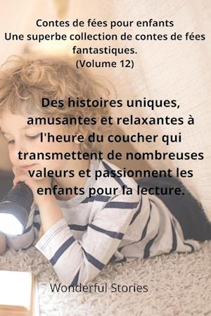 Contes de fées pour enfants Une superbe collection de contes de fées fantastiques. (Volume 12)