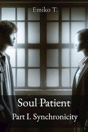 Soul Patient  Part I. Synchronicity