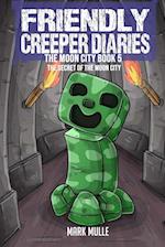 The Friendly Creeper Diaries The Moon City Book 5