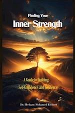 Finding Your Inner Strength  A Guide to Building Self-Confidence and Resilience