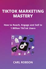 TIKTOK MARKETING  MASTERY