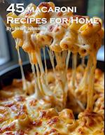 45 Macaroni Recipes for Home