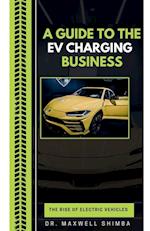 A Guide to the EV Charging Business