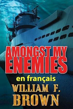 Amongst My Enemies, en français