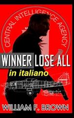 Winner Lose All, in italiano