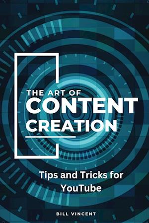 The Art of Content Creation (Large Print Edition)