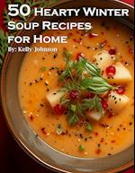 50 Hearty Winter Soups Recipes for Home