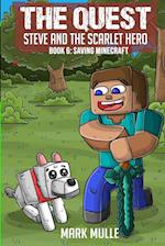 The Quest - Steve and the Scarlet Hero  Book 6