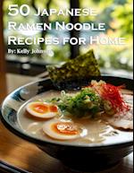 50 Japanese Ramen Noodles Recipes for Home
