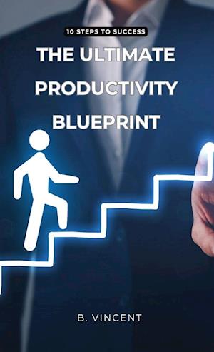 The Ultimate Productivity Blueprint