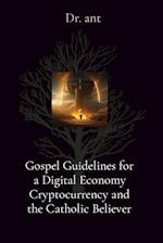Gospel Guidelines for a Digital Economy Cryptocurrency and the Catholic Believer