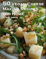 50 Vegan Cheese Making Recipes for Home