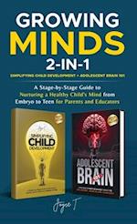 Growing Minds 2-in-1 Simplifying Child Development + Adolescent Brain 101