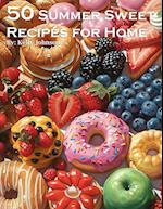 50 Summer Sweets Recipes for Home