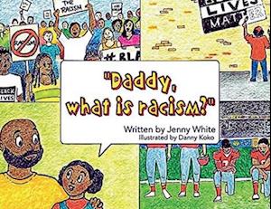 Daddy, What is Racism