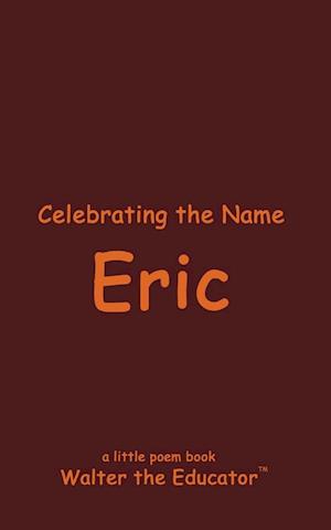 Celebrating the Name Eric
