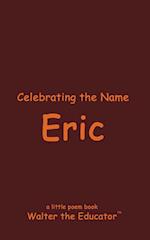 Celebrating the Name Eric