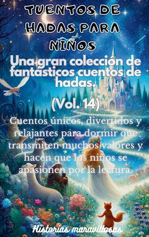 Fábulas para niños. Una gran colección de fantásticas fábulas y cuentos de hadas. (Vol.14)