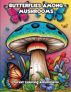 Butterflies Among Mushrooms