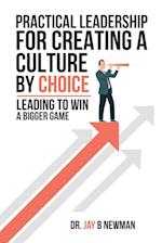 Practical Leadership For Creating A Culture By Choice