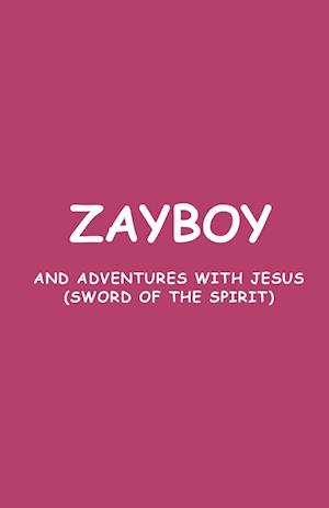 ZAYBOY AND ADVENTURES WITH JESUS