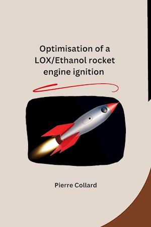 Optimisation of a LOX/Ethanol rocket engine ignition