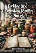 Pickling and Fermenting Recipes for Survival