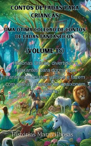 Contos de fadas para crianças Uma ótima coleção de contos de fadas fantásticos. (Volume 15)