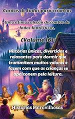 Contos de fadas para crianças Uma ótima coleção de contos de fadas fantásticos. (Volume 16)