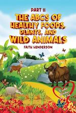 The ABCs Of Healthy Foods, Plants And Wild Animals