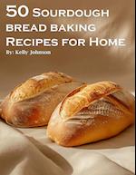 50 Sourdough Bread Baking Recipes for Home
